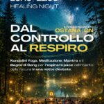 HEALING NIGHT – DAL CONTROLLO AL RESPIRO evento 23 luglio
